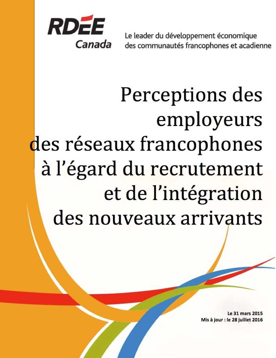 Perceptions des employeurs des réseaux francophones à l’égard du recrutement et de l’intégration des nouveaux arrivants